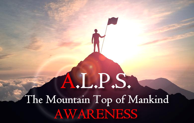 Read more about the article A.L.P.S. The Mountain Top of Mankind – Awareness