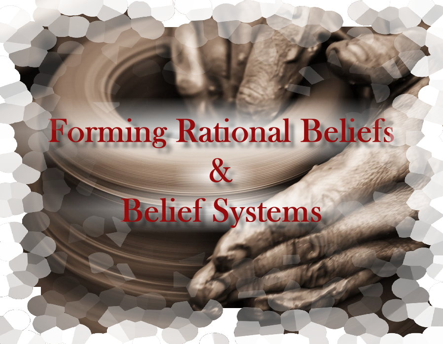 Read more about the article Forming Rational Beliefs and Belief Systems